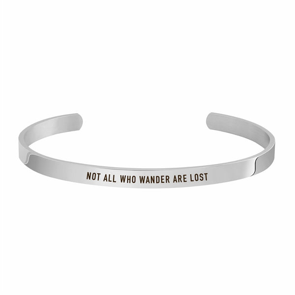 "NOT ALL WHO WANDER ARE LOST" CUFF